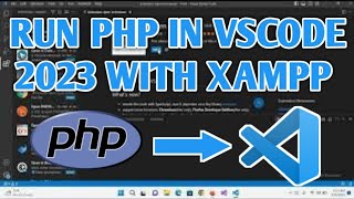 How to Run PHP using Visaul Studio Code with Xampp   VS Code 2023 PHP Setup [upl. by Sonitnatsnok]