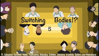 Switching Bodies Ft Sakuatsu Iwaoi Ushiten Bokuaka Kuroken and more Pt 56 [upl. by Mariann]