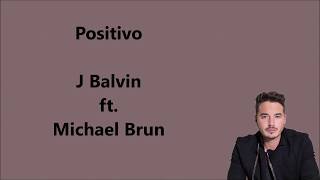 J Balvin Michael Brun  Positivo LyricsLetra [upl. by Mort]