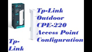 How to config Tplink Outdoor CPE220 Access Point Simple Mode  working [upl. by Etteb]