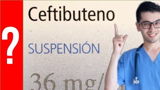 CEFTIBUTENO para que sirve el Ceftibuteno  Y MAS 💊 Antibióticos [upl. by Grae]