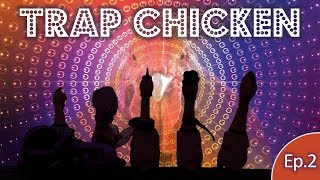 JGeco  Trap Chicken Chicken Song 2018 Ep2 [upl. by Annohsed]