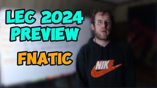 LEC 2024 Preview Fnatic [upl. by Firmin996]