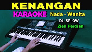 KENANGAN  Ziell Ferdian  KARAOKE Nada Wanita  DJ SELOW [upl. by Nileak]