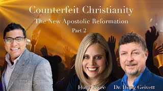 Counterfeit Christianity The New Apostolic Reformation With Dr Doug Geivett and Holly Pivec [upl. by Fredra142]