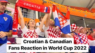 Croatian amp Canadian Fans Reactions on their game World Cup Qatar 2022 [upl. by Charpentier]