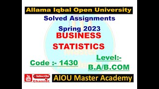 AIOU CODE 1430 ASSIGNMENT NO 12 AIOU 1430 ASSIGNMENT Business Statistics SPRING 23 [upl. by Leuqer234]