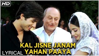 Kal Jisne Janam Yahan Paaya  Lyrical Song  Vivah Hindi Movie  Shahid Kapoor Amrita Rao [upl. by Amarette]