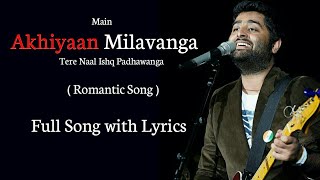 Arijit Singh Akhiyaan Milavanga  Commando 3  Sruthy Sasidharan Mannan Shaah Sahil Sultanpuri [upl. by Coucher]