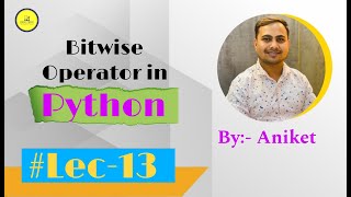 Lec 13 Bitwise Operators In Python [upl. by Dempsey988]