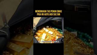 PRIA INI JADI KAYA RAYA MENEMUKAN TAS PENUH DENGAN EMAS alurceritaflim film [upl. by Kegan641]