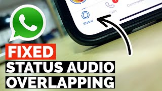 How to FIX WhatsApp STATUS Audio Overlapping Problem in iPhone I WhatsApp Status Audio issue Fixed [upl. by Lucie]