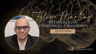 Palestra Felipe Martins  Vitimologia Vitimização e Síndromes [upl. by Nevet560]