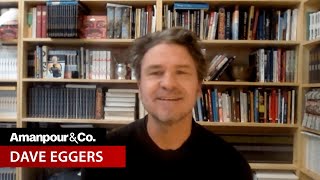 Why Dave Eggers Refuses to List His New Book on Amazon  Amanpour and Company [upl. by Yniffit]