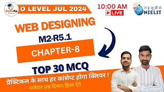 Chapter8  Web Publishing and Browsing  Web Designing M2R51  O Level July 2024  GyanXp [upl. by Twelve]