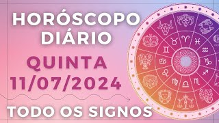 HORÃ“SCOPO DO DIA DE HOJE QUINTA 11 JULHO DE 2024 PREVISÃƒO PARA TODOS OS SIGNOS DIA 110724 [upl. by Itsyrc]