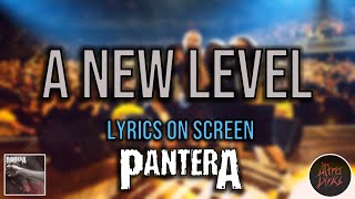 Pantera  A New Level Lyrics on Screen Video 🎤🎶🎸🥁 [upl. by Meade256]