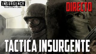 Gameplay INSURGENCY  DIRECTO  TACTICA INSURGENTE  ESPAÑOL  PC HD  1080P [upl. by Nnarefinnej984]