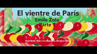 Emile Zola El vientre de París Parte 1 de 3 Audiolibro en español latino [upl. by Bringhurst]