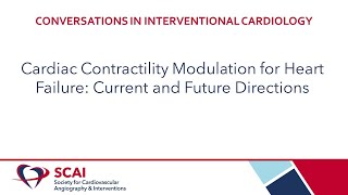 Conversations in Interventional Cardiology Cardiac Contractility Modulation for Heart Failure [upl. by Cesaro762]