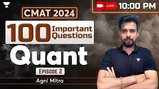 100 Important Questions For CMAT 2024  Quant  EP  02  Agni Mitra [upl. by Meares]