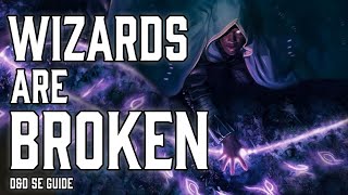 Wizard is Broken  Dungeons and Dragons 5e Guide [upl. by Eisele]