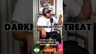 Could you do a darkness retreat New episode out now fy fyp darkness dark podcast aaronrodgers [upl. by Sile981]