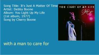 Debby Boone  Its Just A Matter Of Time Audio [upl. by Yllut]