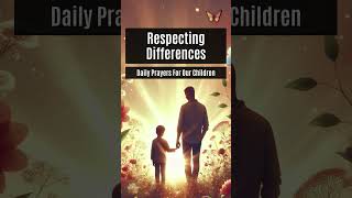 Respecting Differences  Prayers For Our Children [upl. by Zehcnas425]