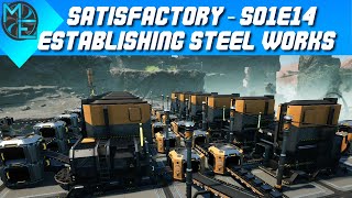 Satisfactory  S01E14  Establishing Steel Works [upl. by Herates]