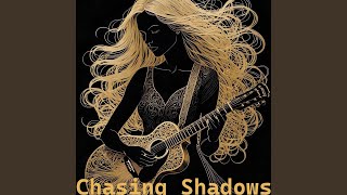 Chasing Shadows [upl. by Schellens]