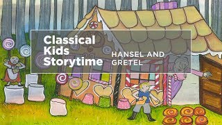 YourClassical Storytime Hansel and Gretel [upl. by Germano]