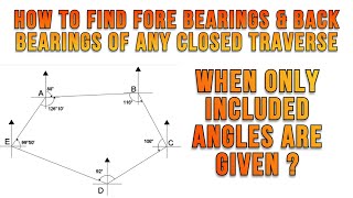 How to find fore amp back bearings when Included Angles are given  Numerical Solution [upl. by Leuneb]