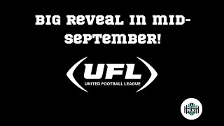 UFL 2025 Season Announcement Coming In MidSeptember [upl. by Ettedranreb362]