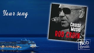 Your Song  Rob Croin  Cruise Music  Soul Jazz [upl. by Newg]