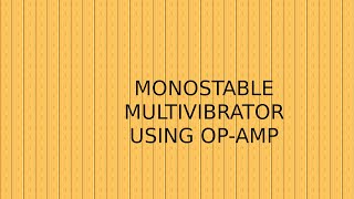 MONOSTABLE MULTIVIBRATOR USING OPAMP [upl. by Aoh]