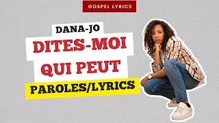 Dana jo  Dites moi qui peut Paroles [upl. by Jeffy73]