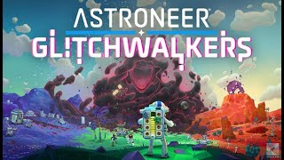 Astroneer Glitchwalkers  Starting it all over again  Part 1 [upl. by Ilohcin]