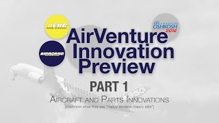 The 2016 AirVenture Innovation PreviewPart One [upl. by Sarah]