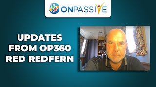 ONPASSIVE  UPDATES FROM OP360 BY RED REDFERN  25TH OF JULY 2024 [upl. by Mancino360]