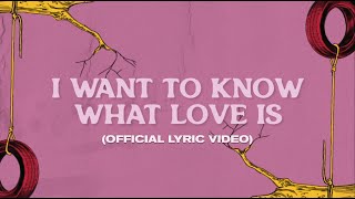 Foreigner  I Want To Know What Love Is Official Lyric Video [upl. by Alexandros]