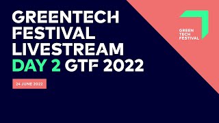 GREENTECH FESTIVAL 2022  LIVESTREAM Day 2 [upl. by Aerdied]