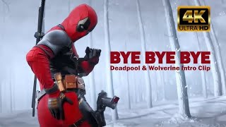 Bye Bye Bye Deadpool dance  DEADPOOL amp WOLVERINE Intro Clip 4K ULTRA HD [upl. by Pollyanna6]