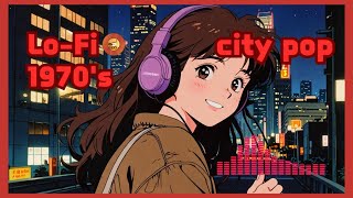 【City Pop 1970s BGM 🔹xix🔹】 LoFi Music 🔹 For workstudyrefreshmentstress improvement [upl. by Milman]