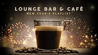 Lounge Bar amp Cafe ☕ New Year Playlist 2024 🎉 [upl. by Ulric]