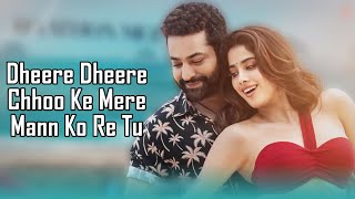 Dheere Dheere Chhoo Ke Mere LYRICS  Shilpa Rao  Devara  NTR  Janhvi Kapoor  Kausar Munir [upl. by Osbourne]