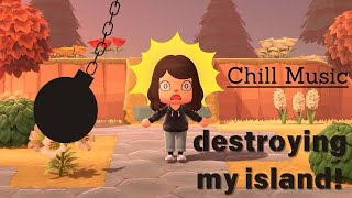 DESTROYING my Animal Crossing Island  Animal Crossing New Horizon’s  Chill music [upl. by Dame]