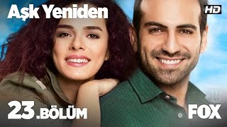 Aşk Yeniden 23 Bölüm [upl. by Veronique]