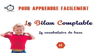 1 Comprendre le Bilan Comptable  Le vocabulaire de base [upl. by Eilzel]