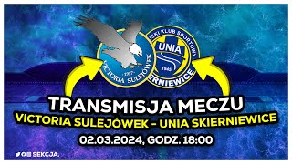 VICTORIA SULEJÓWEK 00 UNIA SKIERNIEWICE  3 LIGA GR1  SEKCJALIVE [upl. by Ardme]